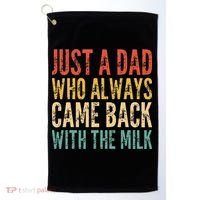 Just A Dad Who Always Came Back With The Milk Golf Towel thumb 0