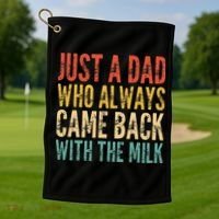 Just A Dad Who Always Came Back With The Milk Golf Towel thumb 1