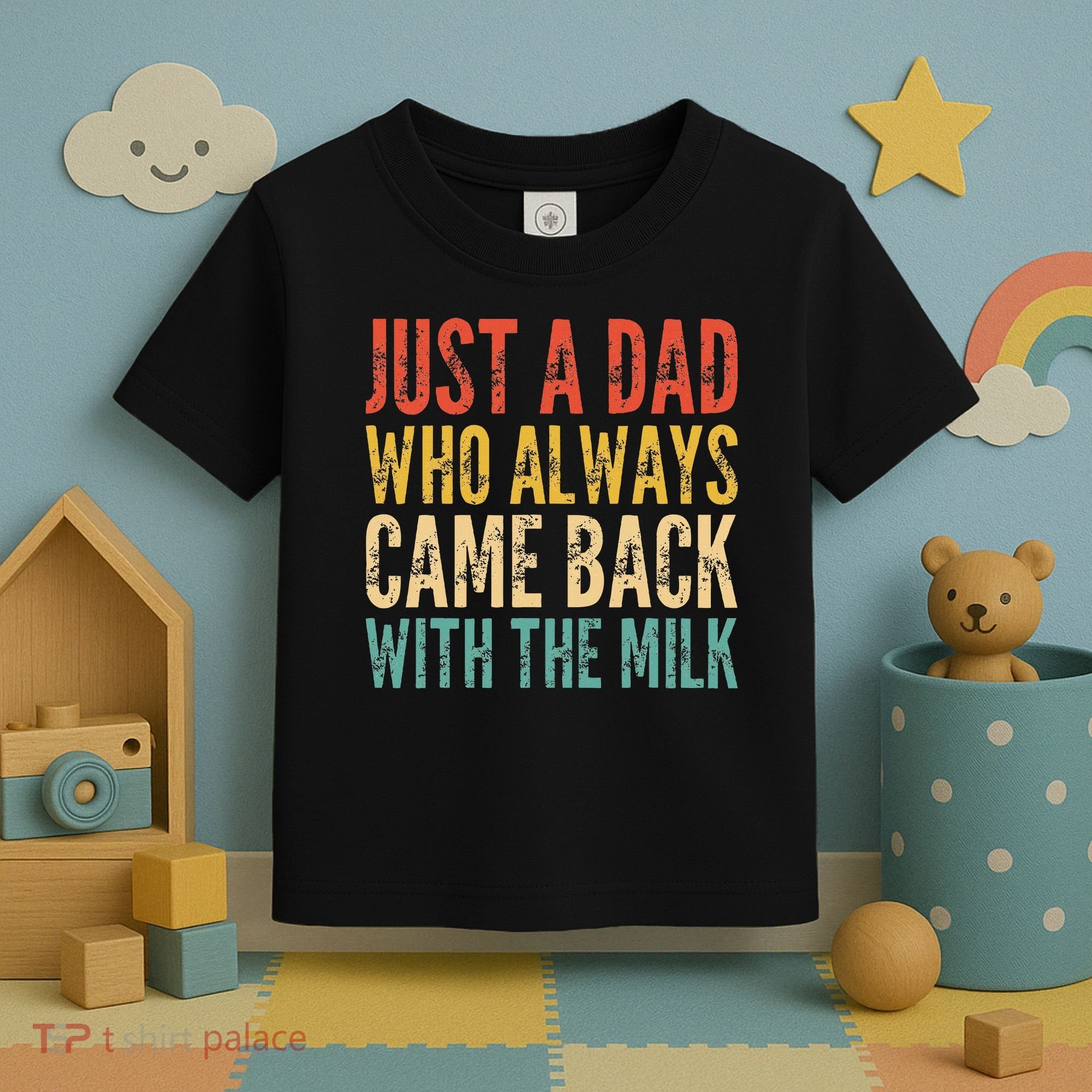 Just A Dad Who Always Came Back With The Milk Toddler T-Shirt