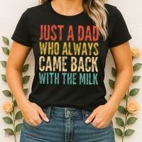 Just A Dad Who Always Came Back With The Milk Women's T-Shirt thumb 2