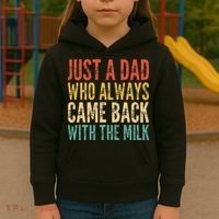 Just A Dad Who Always Came Back With The Milk Kids Hoodie thumb 3