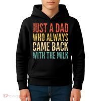 Just A Dad Who Always Came Back With The Milk Kids Hoodie thumb 4