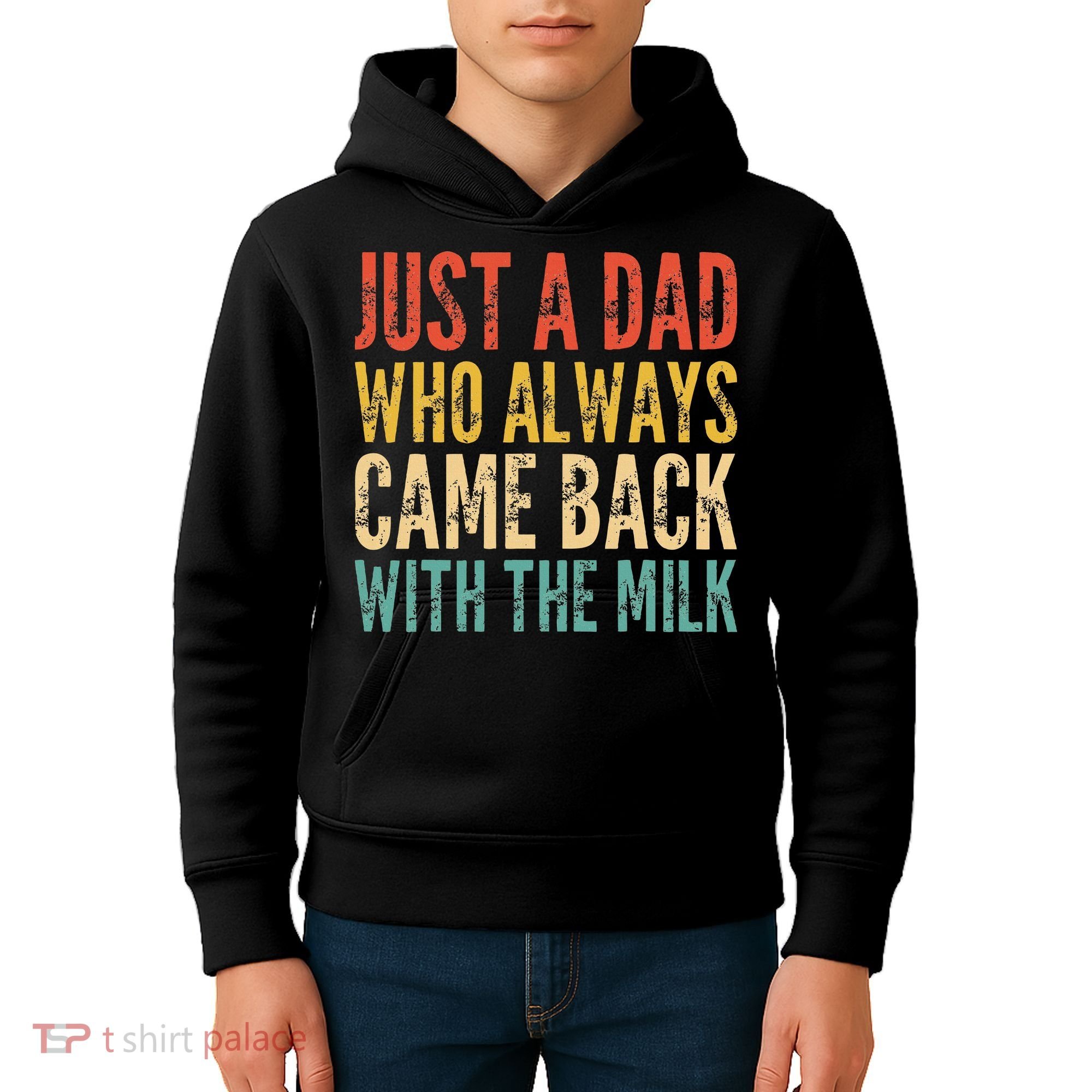 Just A Dad Who Always Came Back With The Milk Kids Hoodie