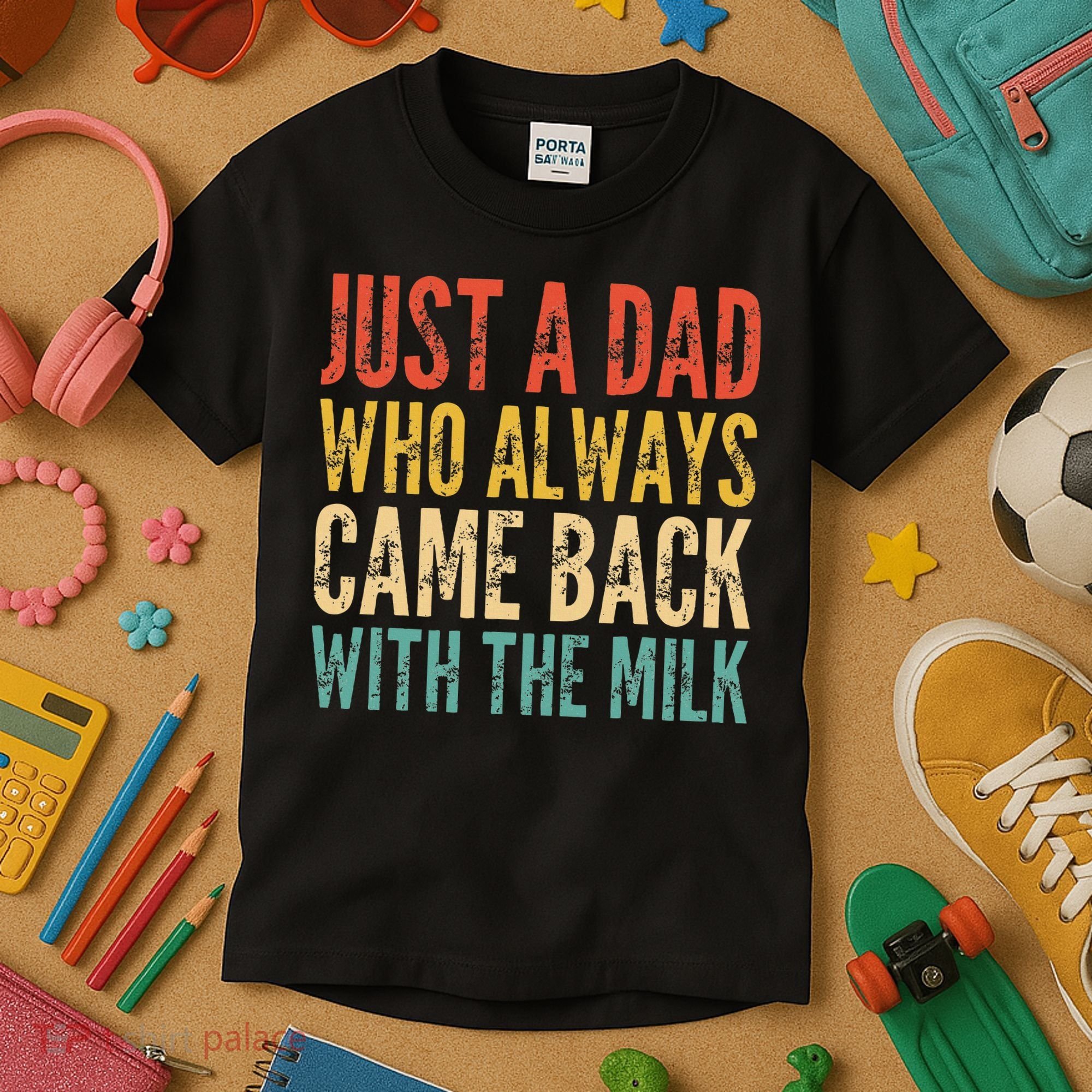 Just A Dad Who Always Came Back With The Milk Kids T-Shirt