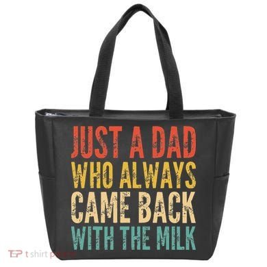 Just A Dad Who Always Came Back With The Milk Tote Bag