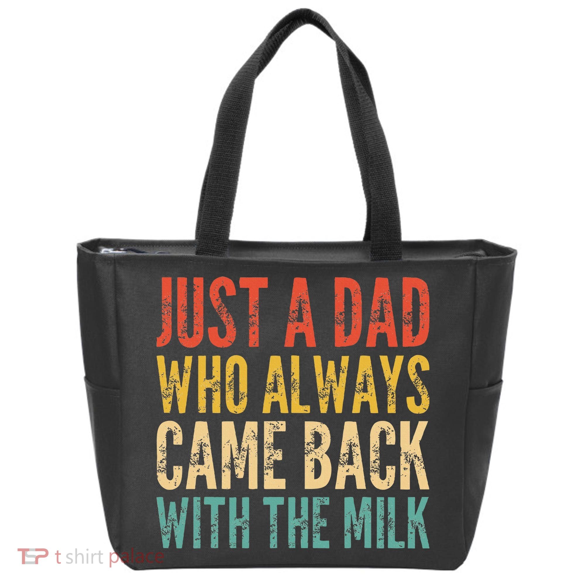 Just A Dad Who Always Came Back With The Milk Tote Bag