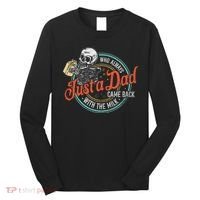 Just A Dad Who Always Came Back With The Milk Fathers Day Long Sleeve Shirt thumb 0