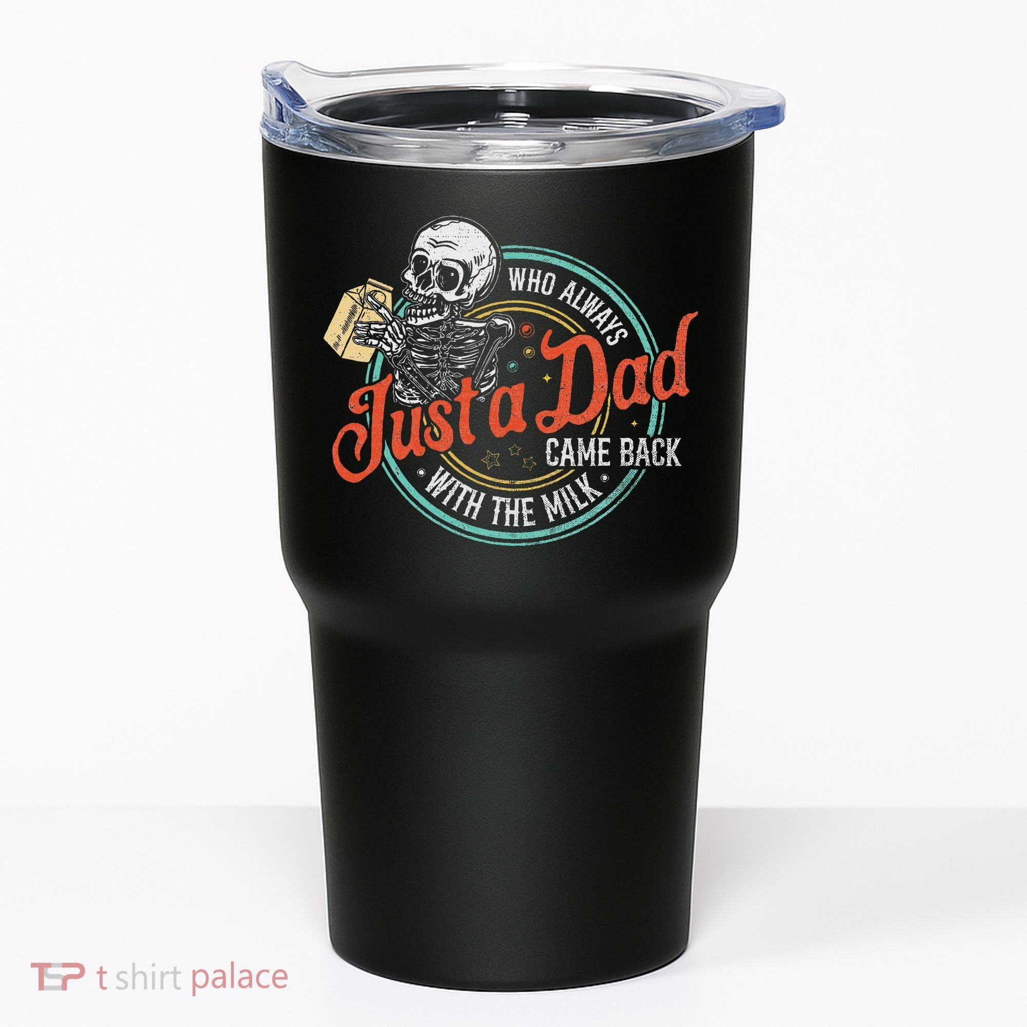 Just A Dad Who Always Came Back With The Milk Fathers Day Tumbler