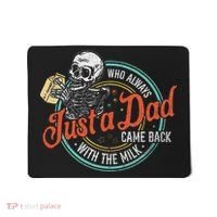 Just A Dad Who Always Came Back With The Milk Fathers Day Mousepad thumb 0
