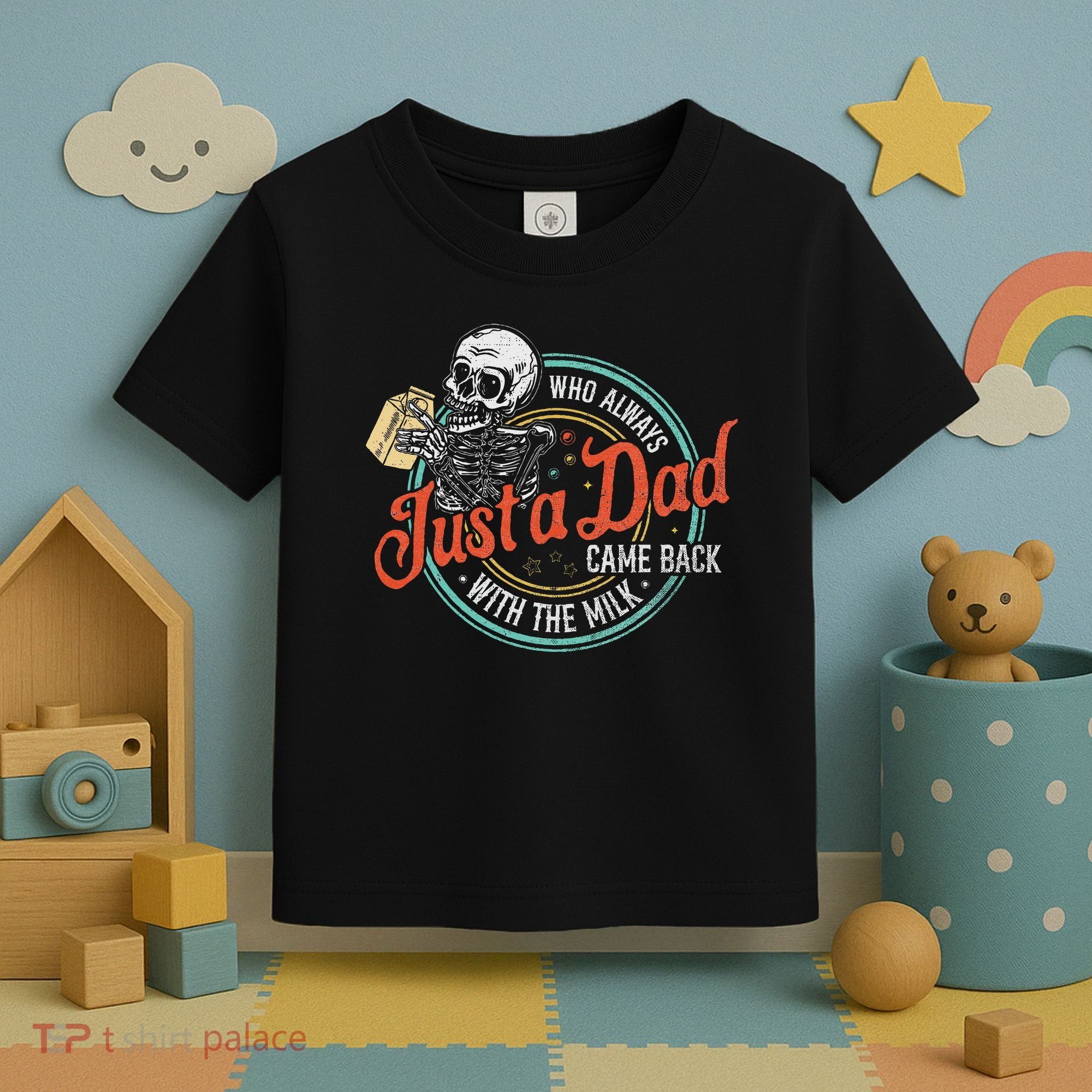 Just A Dad Who Always Came Back With The Milk Fathers Day Toddler T-Shirt