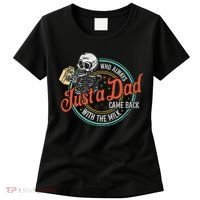 Just A Dad Who Always Came Back With The Milk Fathers Day Women's T-Shirt thumb 0