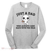 Just A Dad Who Always Came Back With The Milk Fathers Day Long Sleeve Shirt thumb 0