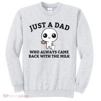 Just A Dad Who Always Came Back With The Milk Fathers Day Sweatshirt thumb 0
