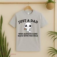 Just A Dad Who Always Came Back With The Milk Fathers Day T-Shirt thumb 2