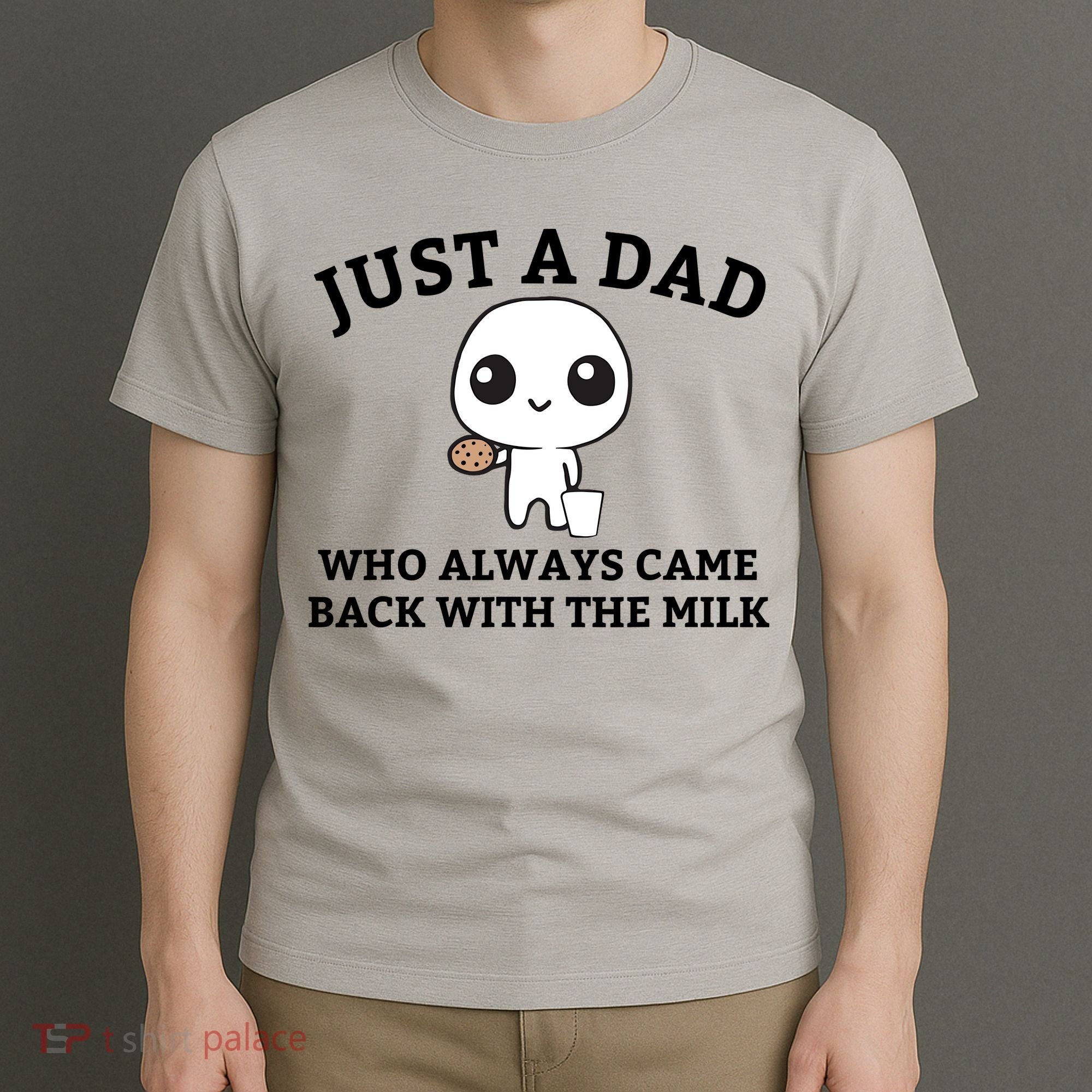 Just A Dad Who Always Came Back With The Milk Fathers Day T-Shirt
