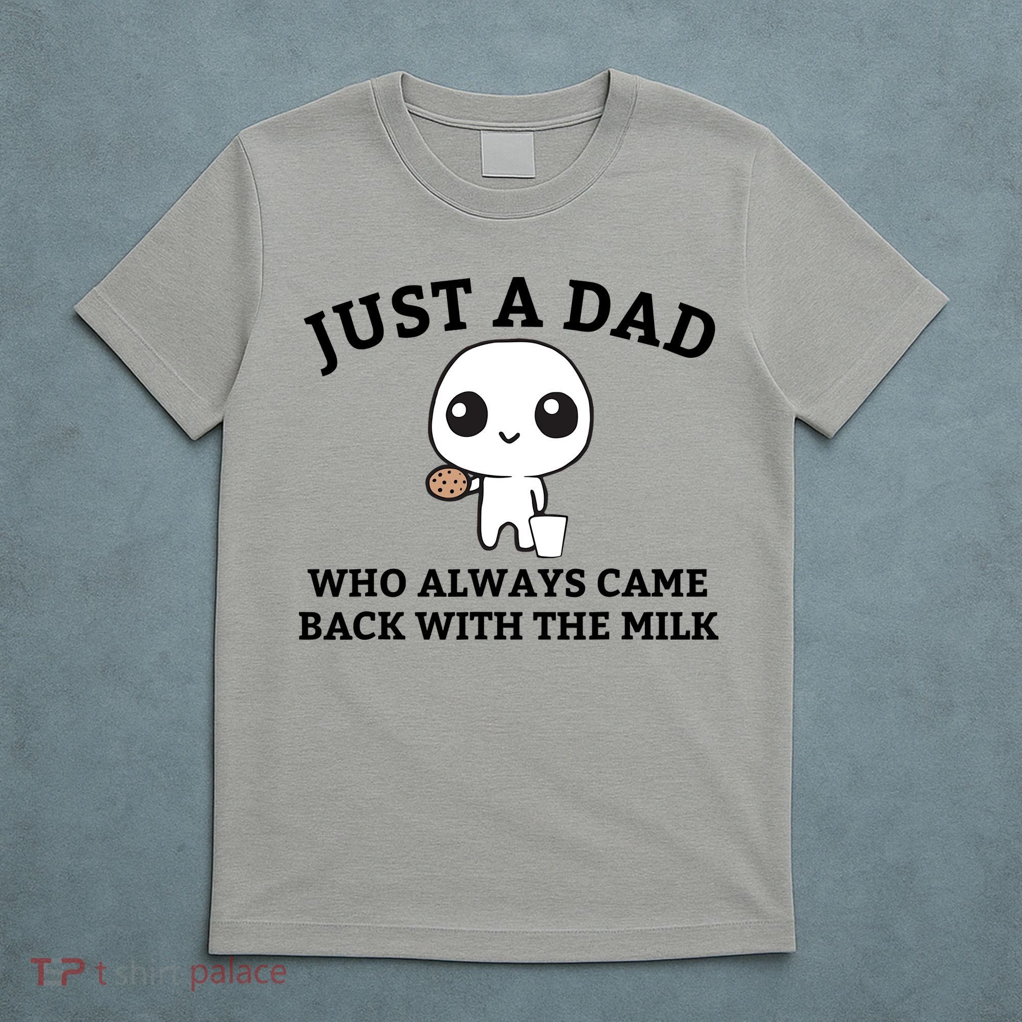 Just A Dad Who Always Came Back With The Milk Fathers Day T-Shirt