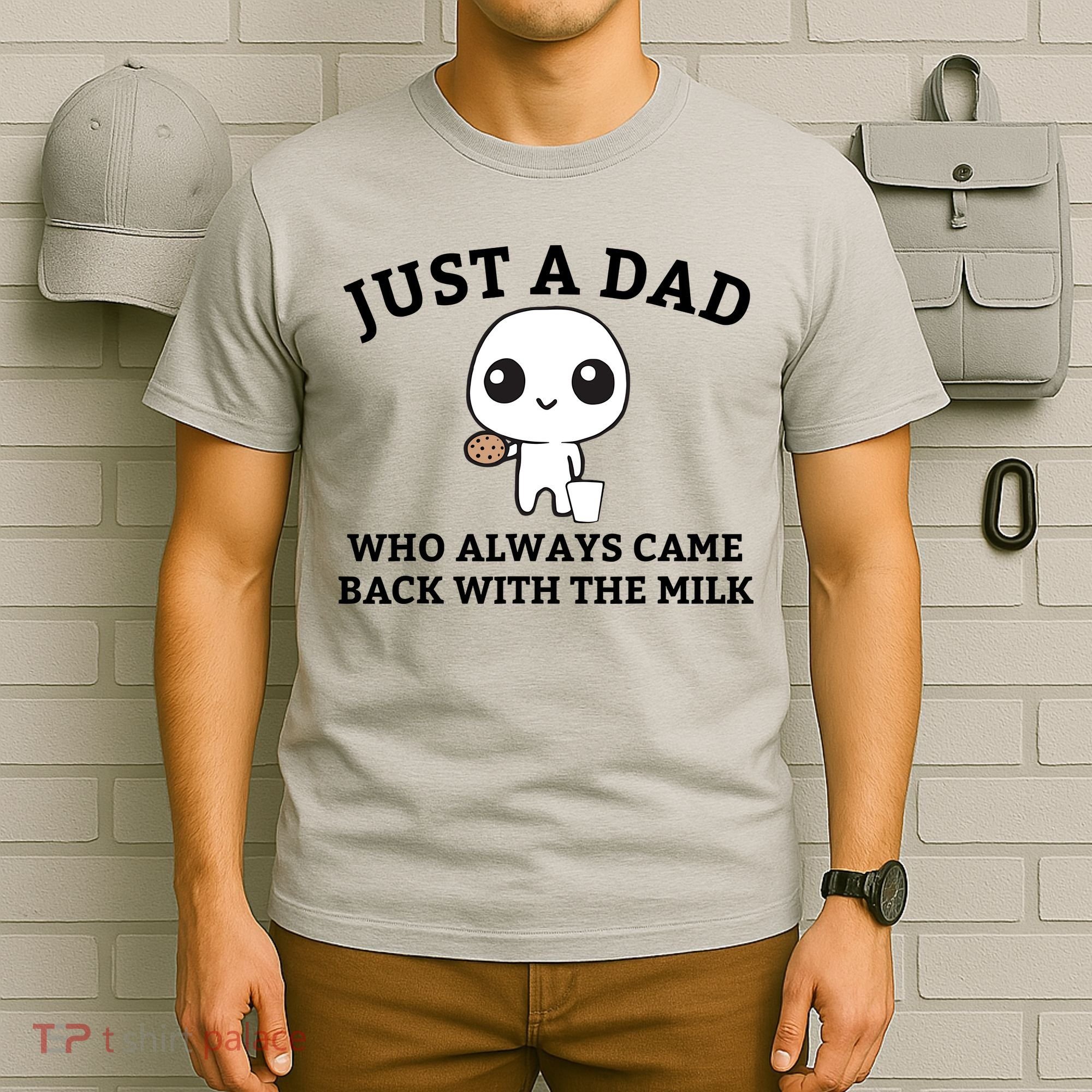 Just A Dad Who Always Came Back With The Milk Fathers Day T-Shirt
