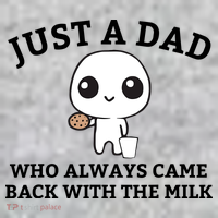 Just A Dad Who Always Came Back With The Milk Fathers Day T-Shirt thumb 7