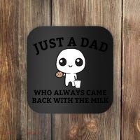 Just A Dad Who Always Came Back With The Milk Fathers Day Coaster thumb 0