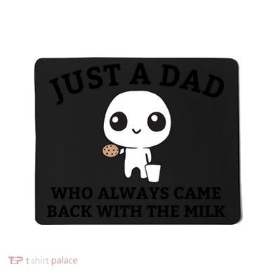 Just A Dad Who Always Came Back With The Milk Fathers Day Mousepad