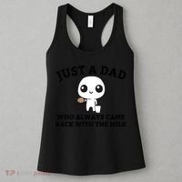 Just A Dad Who Always Came Back With The Milk Fathers Day Women's Tank Top thumb 3
