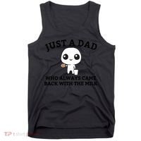 Just A Dad Who Always Came Back With The Milk Fathers Day Tank Top thumb 0