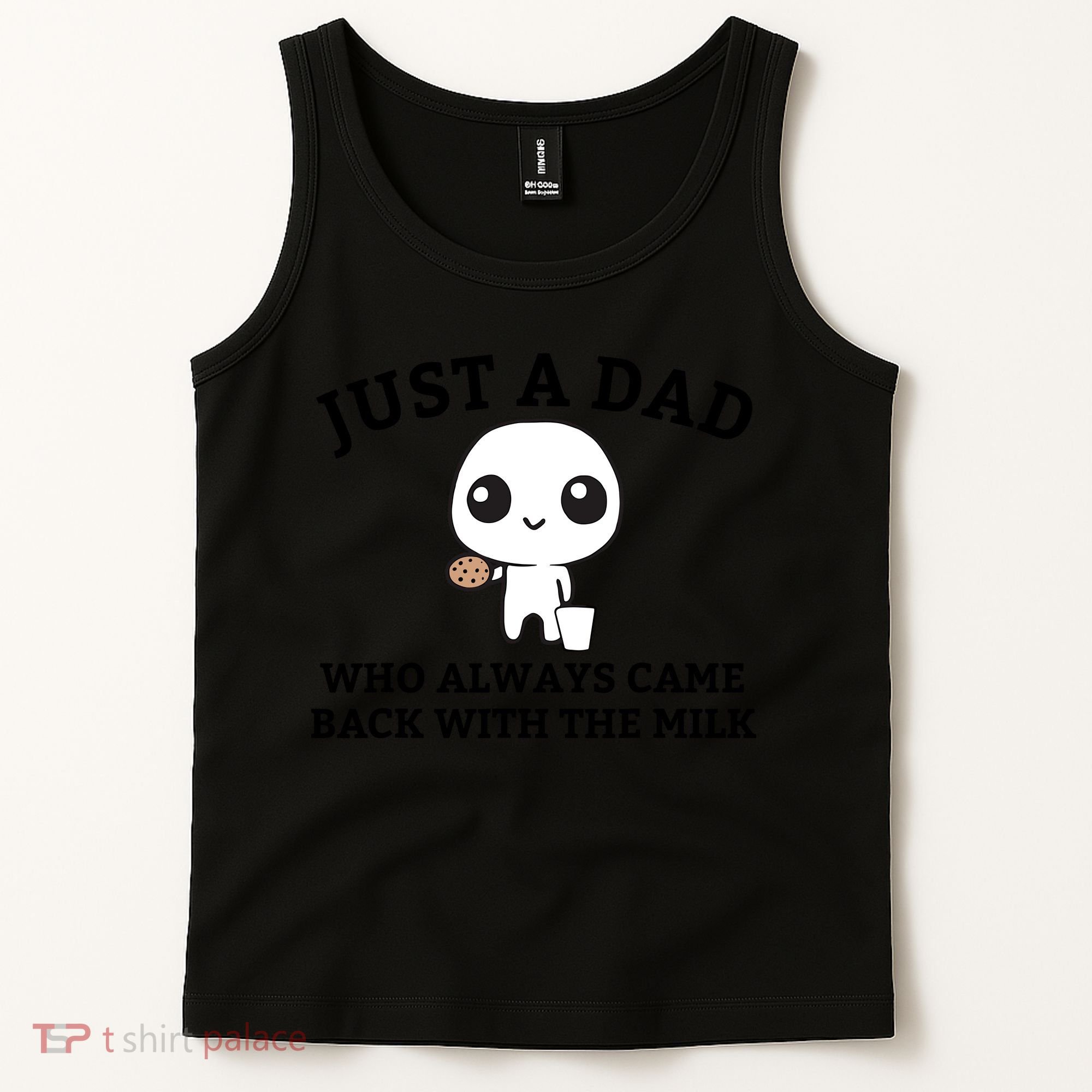 Just A Dad Who Always Came Back With The Milk Fathers Day Tank Top