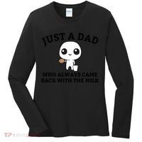 Just A Dad Who Always Came Back With The Milk Fathers Day Women's Long Sleeve Shirt thumb 0