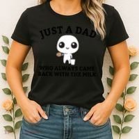 Just A Dad Who Always Came Back With The Milk Fathers Day Women's T-Shirt thumb 2