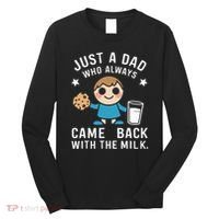 Just A Dad Who Always Came Back With The Milk Long Sleeve Shirt thumb 0