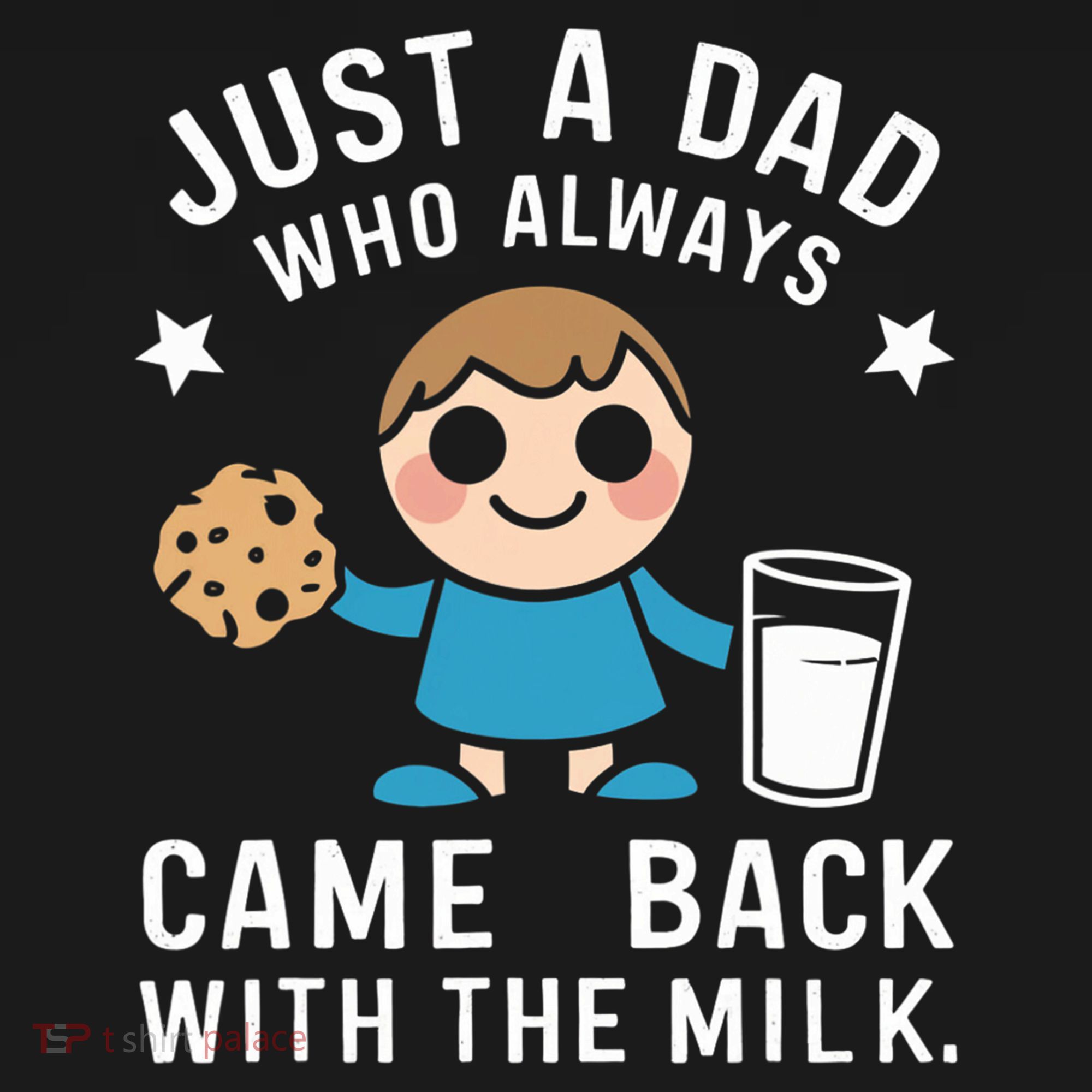 Just A Dad Who Always Came Back With The Milk Long Sleeve Shirt
