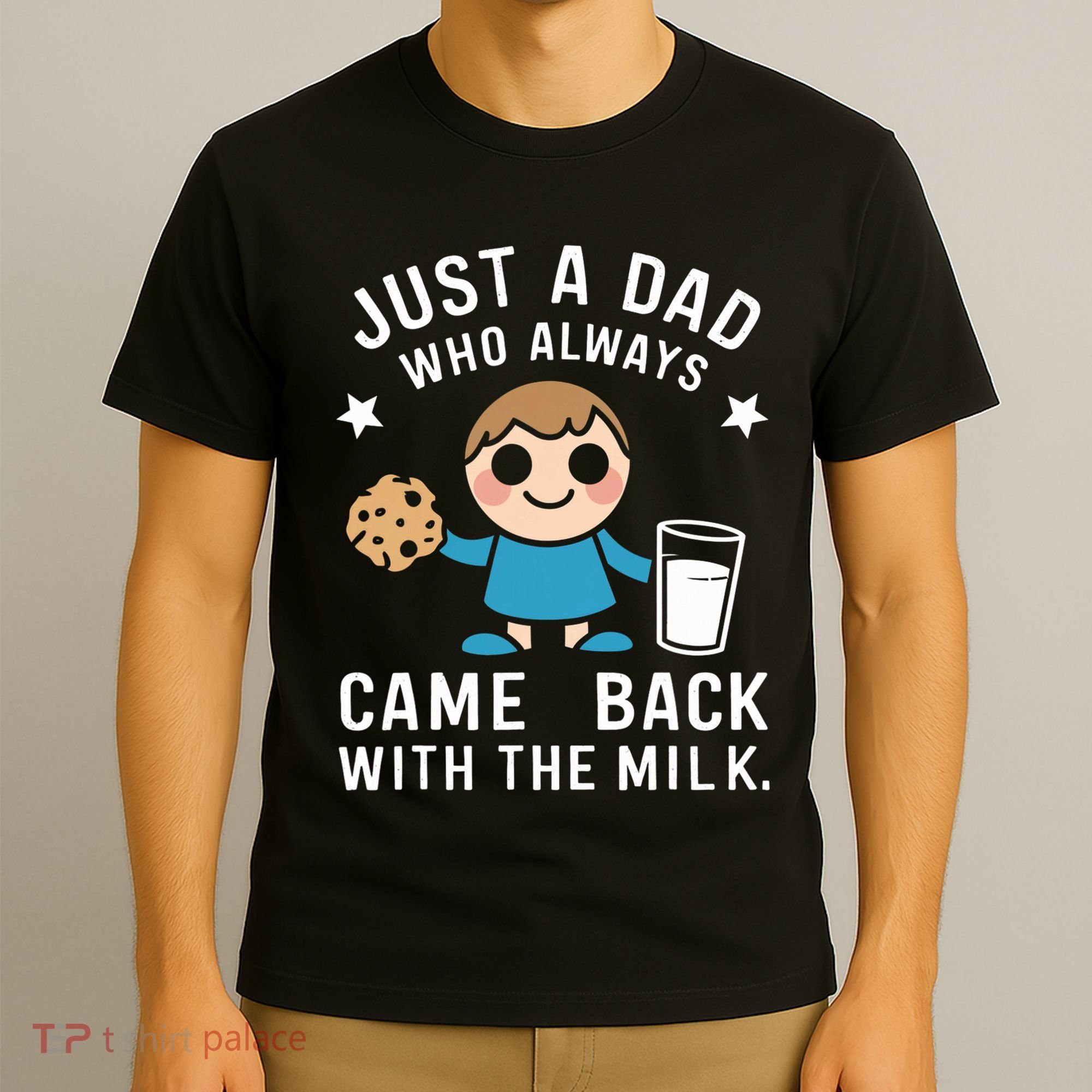 Just A Dad Who Always Came Back With The Milk T-Shirt