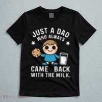 Just A Dad Who Always Came Back With The Milk T-Shirt thumb 5