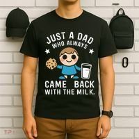 Just A Dad Who Always Came Back With The Milk T-Shirt thumb 6