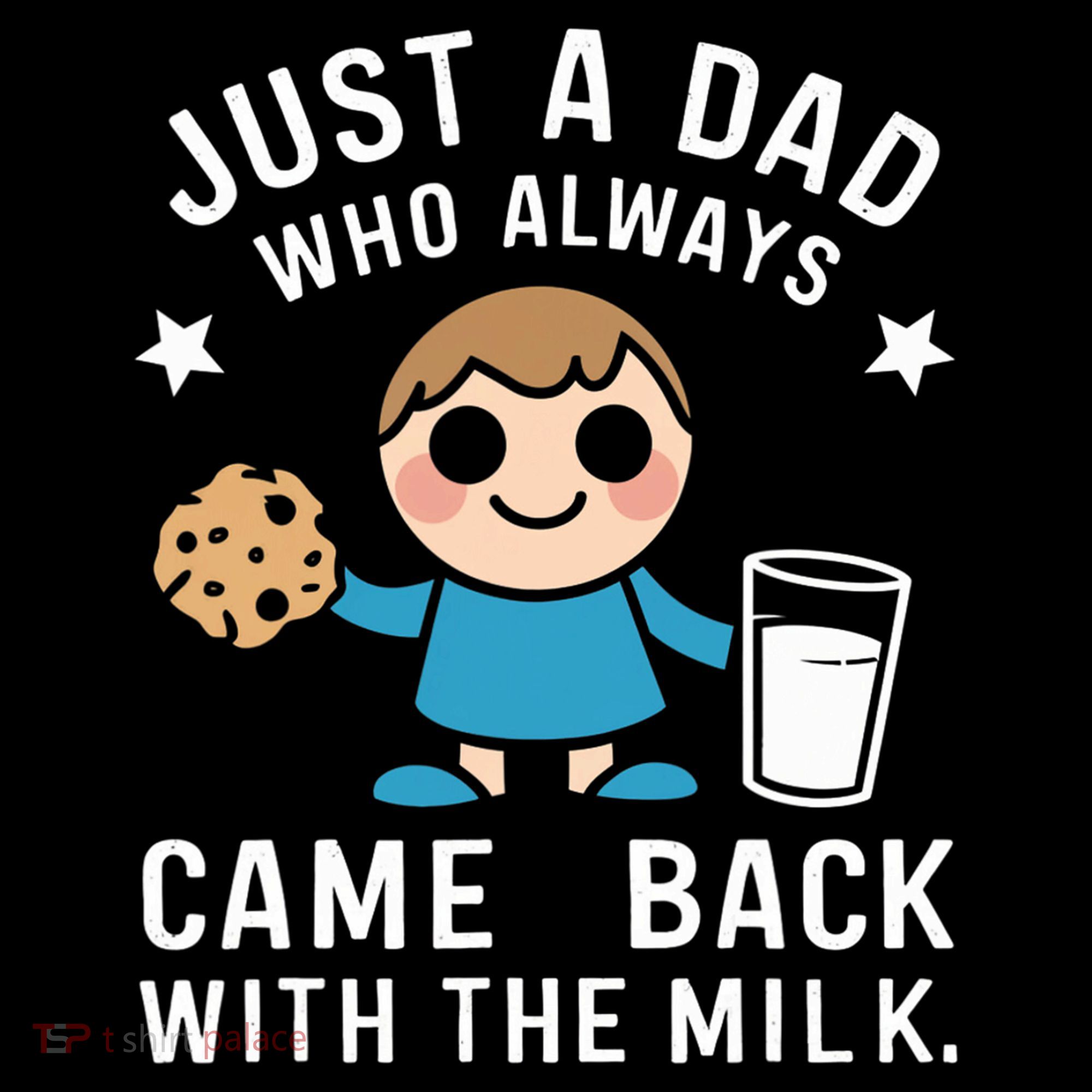 Just A Dad Who Always Came Back With The Milk Women's Hoodie