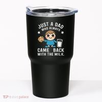Just A Dad Who Always Came Back With The Milk Tumbler thumb 0