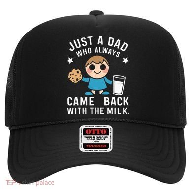 Just A Dad Who Always Came Back With The Milk Hat