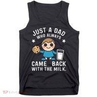 Just A Dad Who Always Came Back With The Milk Tank Top thumb 0