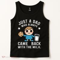 Just A Dad Who Always Came Back With The Milk Tank Top thumb 2