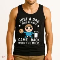 Just A Dad Who Always Came Back With The Milk Tank Top thumb 3