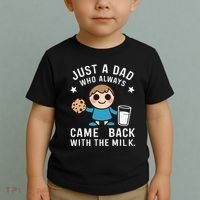 Just A Dad Who Always Came Back With The Milk Toddler T-Shirt thumb 2