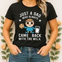 Just A Dad Who Always Came Back With The Milk Women's T-Shirt thumb 2