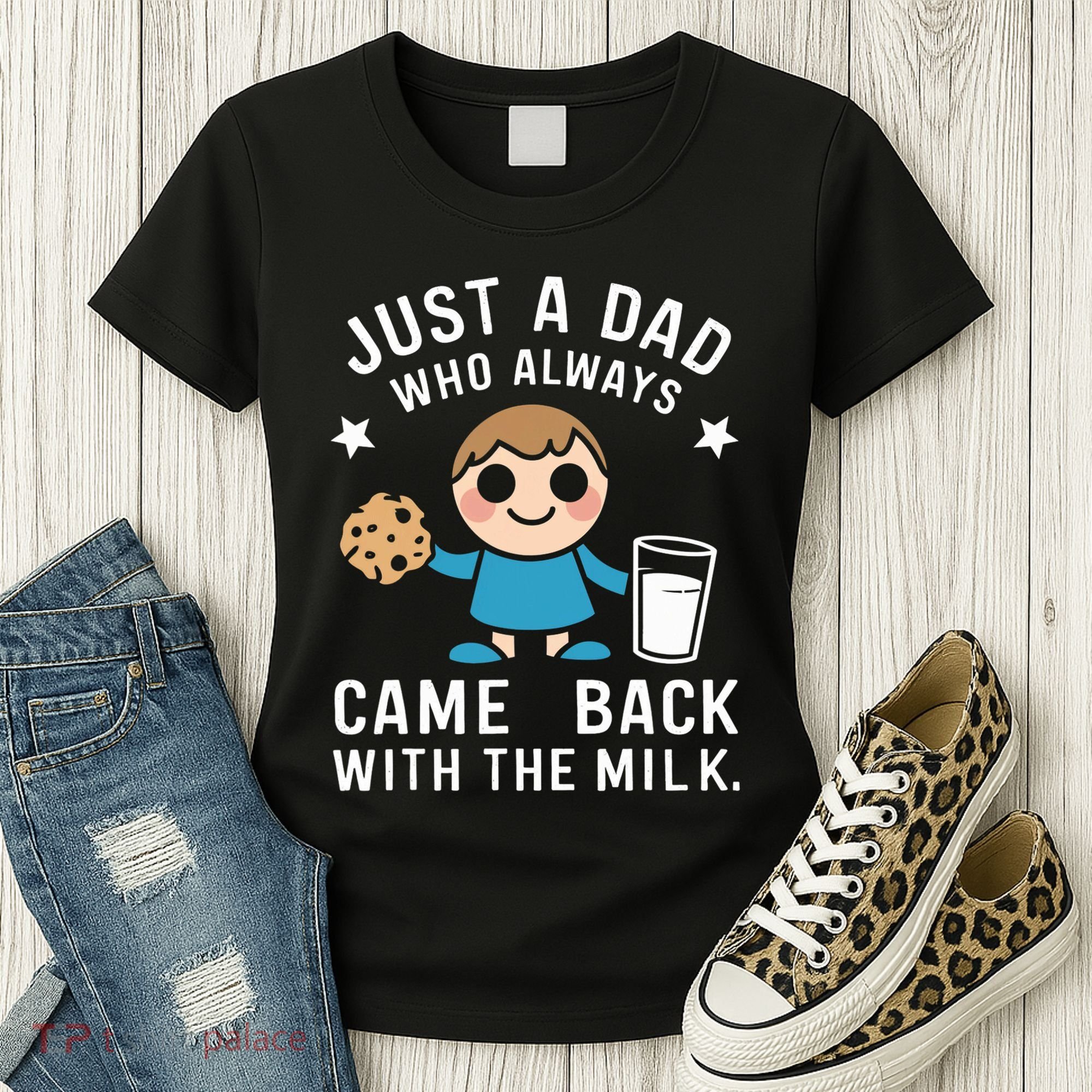 Just A Dad Who Always Came Back With The Milk Women's T-Shirt
