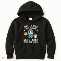Just A Dad Who Always Came Back With The Milk Kids Hoodie thumb 0