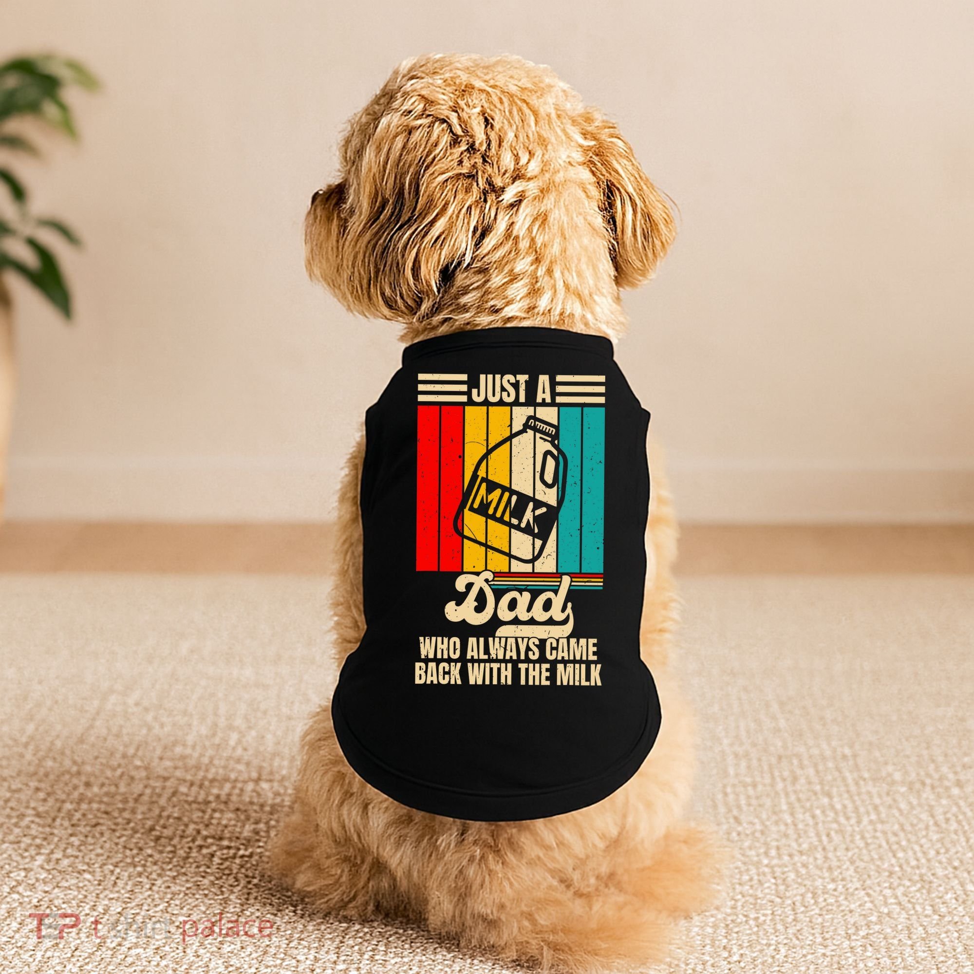 Just A Dad Who Always Came Back With The Milk FatherS Day Doggie Tank