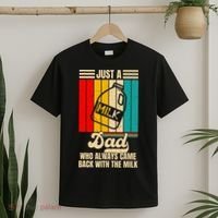 Just A Dad Who Always Came Back With The Milk FatherS Day T-Shirt thumb 2