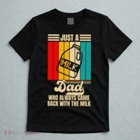 Just A Dad Who Always Came Back With The Milk FatherS Day T-Shirt thumb 5