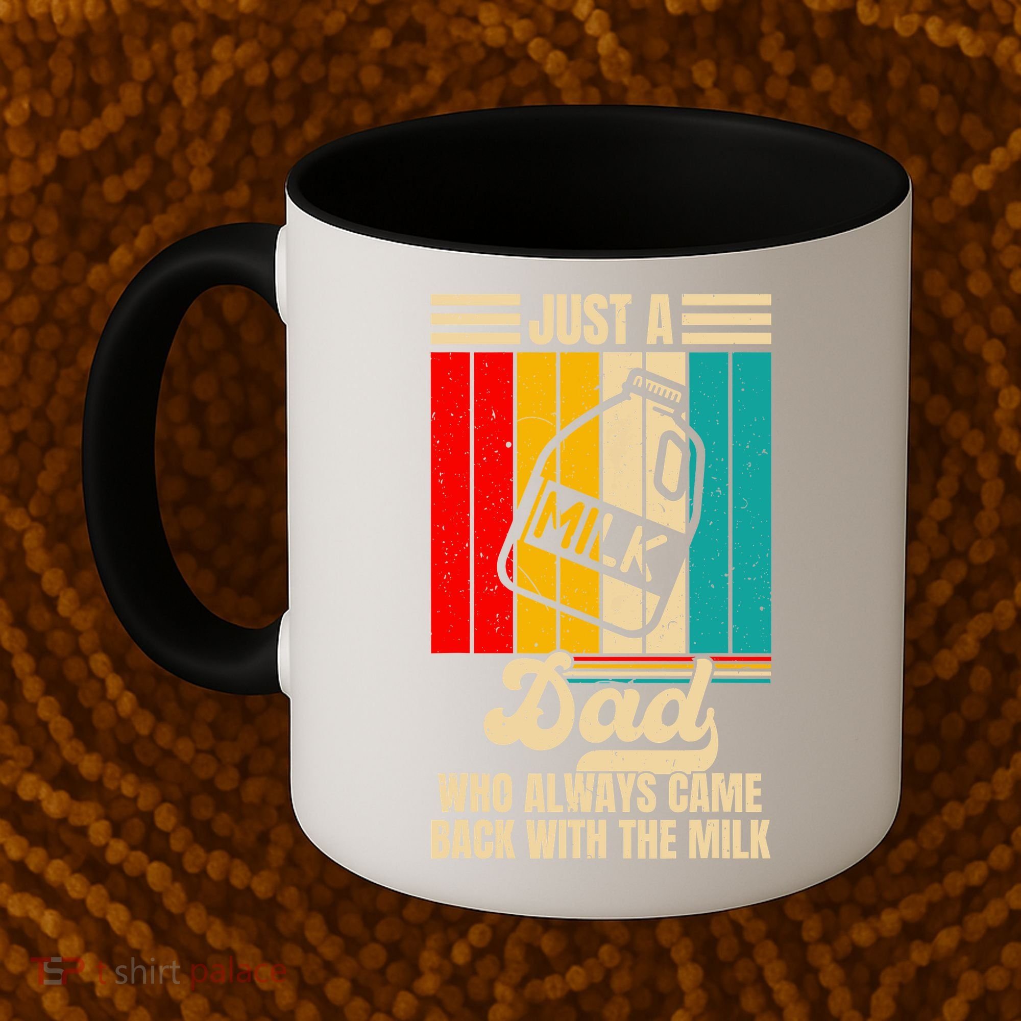 Just A Dad Who Always Came Back With The Milk FatherS Day Coffee Mug