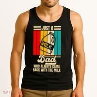 Just A Dad Who Always Came Back With The Milk FatherS Day Tank Top thumb 3