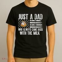 Just A Dad Who Always Came Back With The Milk American Flag T-Shirt thumb 3